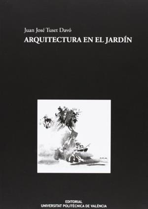 ARQUITECTURA EN EL JARDÍN | 9788483637395 | TUSET DAVÓ, JUAN JOSÉ