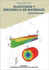 ELASTICIDAD Y RESISTENCIA DE MATERIALES. EJERCICIOS RESUELTOS | 9788497056823 | JIMÉNEZ MOCHOLÍ, ANTONIO JOSÉ / IVORRA CHORRO, SALVADOR