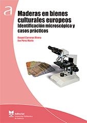 MADERAS EN BIENES CULTURALES EUROPEOS. IDENTIFICACIÓN MICROSCÓPICA Y CASOS PRÁCTICOS | 9788490486290 | PÉREZ MARÍN, EVA / CARRERAS RIVERY, RAQUEL