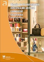 DISEÑO DE LA INSTALACIÓN ELÉCTRICA DE UN LOCAL COMERCIAL | 9788490485538 | CUCÓ PARDILLOS, SALVADOR