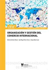 ORGANIZACIÓN Y GESTIÓN DEL COMERCIO INTERNACIONAL | 9788490486740 | GIMÉNEZ MORERA, ANTONIO / FERRER ARRANZ, JOSÉ MIGUEL / BONET JUAN, AMPARO