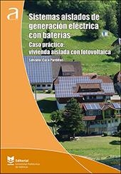 SISTEMAS AISLADOS DE GENERACIÓN ELÉCTRICA CON BATERÍAS. CASO PRÁCTICO: VIVIENDA AISLADA CON FOTOVOLTAICA | 9788490485545 | CUCÓ PARDILLOS, SALVADOR