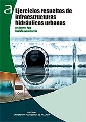 EJERCICIOS RESUELTOS DE INFRAESTRUCTURAS HIDRÁULICAS URBANAS | 9788490486832 | FERRER POLO, JOSÉ / AGUADO GARCÍA, DANIEL