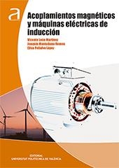 ACOPLAMIENTOS MAGNÉTICOS Y MÁQUINAS ELÉCTRICAS DE INDUCCIÓN | 9788490484395 | LEÓN MARTÍNEZ, VICENTE / MONTAÑANA ROMEU, JOAQUÍN / PEÑALVO LÓPEZ, ELISA