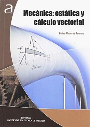 MECÁNICA: ESTÁTICA Y CÁLCULO VECTORIAL | 9788490485057 | MUSEROS ROMERO, PEDRO