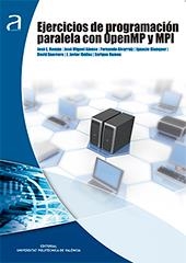 EJERCICIOS DE PROGRAMACIÓN PARALELA CON OPENMP Y MPI | 9788490487143 | ROMAN MOLTÓ, JOSÉ ENRIQUE / ALONSO ÁBALOS, JOSÉ MIGUEL / BLANQUER ESPERT, IGNACIO / GUERRERO LÓPEZ, 