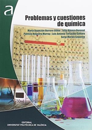 PROBLEMAS Y CUESTIONES DE QUÍMICA | 9788490484197 | HERRERO VILLÉN, MARÍA ASUNCIÓN / ATIENZA BORONAT, JULIA / NOGUERA MURRAY, PATRICIA / TORTAJADA GENAR