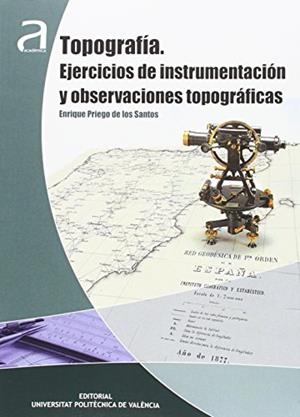 TOPOGRAFÍA. EJERCICIOS DE INSTRUMENTACIÓN Y OBSERVACIONES TOPOGRÁFICAS | 9788490483312 | PRIEGO DE LOS SANTOS, ENRIQUE