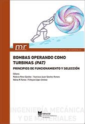 BOMBAS OPERANDO COMO TURBINAS (PAT). PRINCIPIOS DE FUNCIONAMIENTO Y SELECCIÓN | 9788490487945 | PÉREZ SÁNCHEZ, MODESTO / SÁNCHEZ ROMERO, FCO. JAVIER / LÓPEZ JIMÉNEZ, PETRA AMPARO / RAMOS, HELENA M