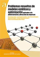 PROBLEMAS RESUELTOS DE MODELOS ESTÁTICOS Y OPTIMIZACIÓN APLICADOS A LA ADMINISTRACIÓN Y DIRECCIÓN DE EMPRESAS | 9788490487242 | CAMP MORA, SERGIO / MONREAL MENGUAL, LUCÍA / NAVARRO QUILES, ANA / SANTAMARÍA NAVARRO, CRISTINA / VI