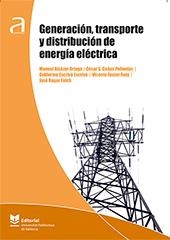 GENERACIÓN, TRANSPORTE Y DISTRIBUCIÓN DE ENERGÍA ELÉCTRICA | 9788490487716 | ALCÁZAR ORTEGA, MANUEL / CAÑAS PEÑUELAS, CÉSAR SANTIAGO / ESCRIVÁ ESCRIVÁ, GUILLERMO / FUSTER ROIG, 