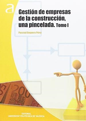 GESTIÓN DE EMPRESAS DE LA CONSTRUCCIÓN, UNA PINCELADA. | 9788490483701 | BOQUERA PÉREZ, PASCUAL