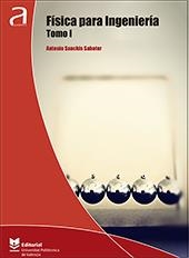FÍSICA PARA INGENIERÍA. TOMO I | 9788490489079 | SANCHIS SABATER, ANTONIO