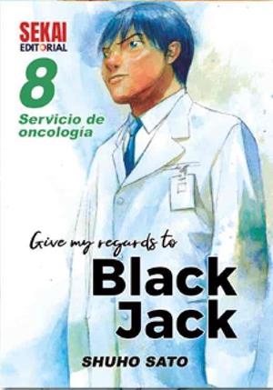 GIVE MY REGARDS TO BLACK JACK 08 | 9788412582222 | SATO, SHUHO