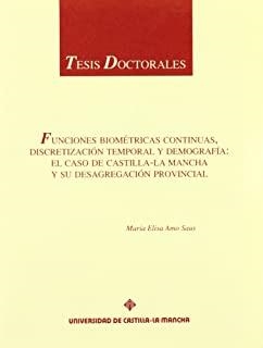 FUNCIONES BIOMÉTRICAS CONTINUAS, DISCRETIZACIÓN TEMPORAL Y DEMOGRAFÍA | 9788489958500 | AMO, Mª LLANOS