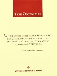ESTRUCTURA CORTICAL DEL ÁREA DE UNIÓN DE LAS CORDILLERAS IBÉRICAS, LA | 9788489958050 | CASTAÑO, SANTIAGO