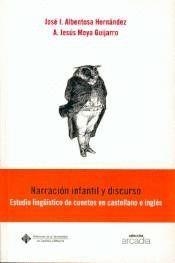 NARRACIÓN INFANTIL Y DISCURSO. ESTUDIO LINGÜÍSTICO DE CUENTOS EN CASTELLANO E INGLÉS | 9788484271222 | MOYA, ARSENIO JESUS