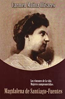RINCONES DE LA VIDA, LOS. MUJERES COMPROMETIDAS : MAGDALENA DE SANTIAGO-FUENTES | 9788484273431 | MUÑOZ, CARMEN