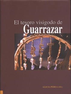 TESORO VISIGODO DE GUARRAZAR, EL | 9788400077327 | PEREA, ALICIA