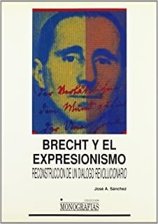 BRECHT Y EL EXPRESIONISMO | 9788488255013 | SÁNCHEZ MARTÍNEZ, JOSÉ ANTONIO