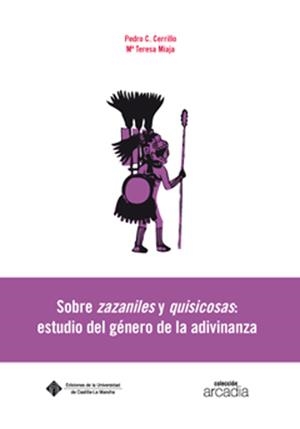 SOBRE ZAZANILES Y QUISICOSAS: ESTUDIO DEL GÉNERO DE LA ADIVINANZA | 9788484278184 | CERRILLO TORREMOCHA, PEDRO CÉSAR / MIAJA, MARÍA TERESA
