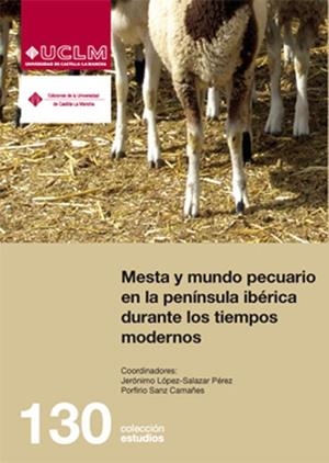 MESTA Y MUNDO PECUARIO EN LA PENÍNSULA IBÉRICA DURANTE LOS TIEMPOS MODERNOS | 9788484277811