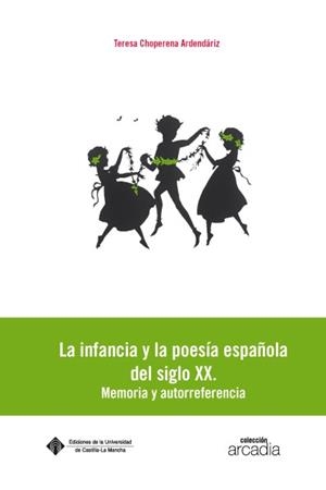 INFANCIA EN LA POESÍA ESPAÑOLA DEL SIGLO XX, LA | 9788490440360 | CHOPERENA ARDENDÁRIZ, TERESA