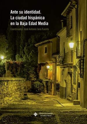 ANTE SU IDENTIDAD. LA CIUDAD HISPÁNICA EN LA BAJA EDAD MEDIA | 9788490440391