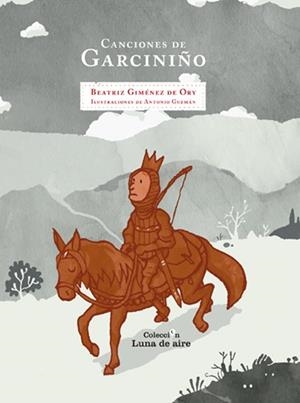 CANCIONES DE GARCINIÑO | 9788484278603 | GIMÉNEZ DE ORY, BEATRIZ