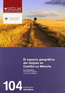 ESPACIO GEOGRAFICO DEL QUIJOTE EN CASTILLA-LA MANCHA | 9788484274247 | PILLET CAPDEPÓN, FÉLIX / PLAZA TABASCO, JULIO
