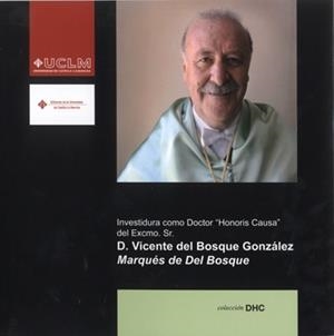 INVESTIDURA COMO DOCTOR HONORIS CAUSA DEL EXCMO SR D VICENTE DEL BOSQUE GONZÁLEZ | 9788484278313 | BOSQUE GONZÁLEZ, VICENTE DEL