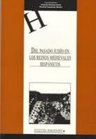 DEL PASADO JUDÍO EN LOS REINOS MEDIEVALES HISPÁNICOS | 9788484273882 | IZQUIERDO BENITO, RICARDO / MORENO KOCH, YOLANDA