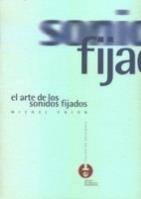 ARTE DE LOS SONIDOS FIJADOS, EL | 9788492222438 | CHION, MICHEL
