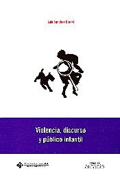 VIOLENCIA, DISCURSO Y PÚBLICO INFANTIL | 9788484273806 | SÁNCHEZ CORRAL, LUIS