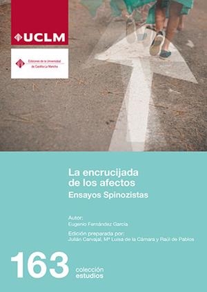 ENCRUCIJADA DE LOS AFECTOS, LA. ENSAYOS SPINOZISTAS | 9788490443194 | FERNÁNDEZ GARCÍA, EUGENIO
