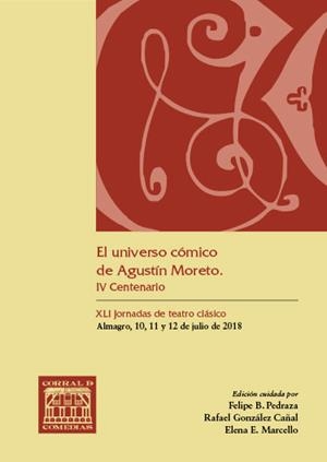 UNIVERSO CÓMICO DE AGUSTÍN MORETO, EL | 9788490443637 | XLI JORNADAS DE TEATRO CLÁSICO