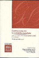 GUERRA Y PAZ EN LA COMEDIA ESPAÑOLA | 9788484275473 | PEDRAZA JIMÉNEZ, FELIPE B. / GONZÁLEZ CAÑAL, RAFAEL / MARCELLO, ELENA