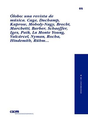 ÓLOBO: UNA REVISTA DE MÚSICA. CAGE, DUCHAMP, KAPROW, MOHOLY-NAGY, BRECHT, MARCHETTI, BARBER, SCHAEFFER, IGES, PAIK, LA MONTE YOUNG,VALCÁRCEL, NYMAN, R | 9788490444306