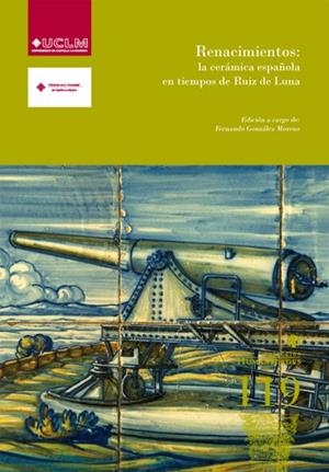 RENACIMIENTOS: LA CERÁMICA ESPAÑOLA EN TIEMPOS DE RUIZ DE LUNA. | 9788484277620