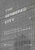 GENDERED CITY, THE. ESPACIO URBANO Y CONSTRUCCION DE GÉNERO | 9788484273424 | JAMES, WILLIAM / NAVARRETE TUDELA, ANA
