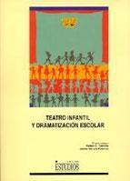 TEATRO INFANTIL Y DRAMATIZACIÓN ESCOLAR | 9788489958128 | CERRILLO TORREMOCHA, PEDRO CÉSAR / GARCÍA PADRINO, JAIME