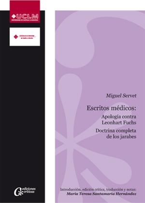ESCRITOS MÉDICOS: APOLOGÍA CONTRA LEONHART FUCHS. DOCTRINA COMPLETA DE LOS JARABES | 9788484278047 | SANTAMARÍA HERNÁNDEZ, Mª TERESA / SERVET, MIGUEL