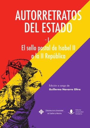 AUTORRETRATOS DEL ESTADO (I), EL SELLO POSTAL DE ISABEL II A LA REPÚBLICA | 9788490441664