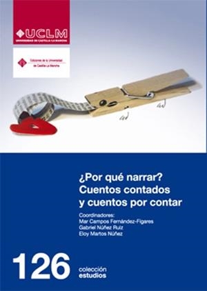 ¿POR QUÉ NARRAR? CUENTOS CONTADOS Y CUENTOS POR CONTAR | 9788484277002