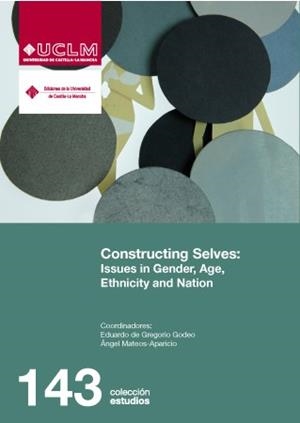 CONSTRUCTING SELVES: ISSUES IN GENDER, AGE, ETHNICITY AND NATION | 9788490441046