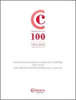 CÁMARA DE COMERCIO E INDUSTRIA DE CIUDAD REAL (1912-2012), LA | 9788490440346 | VARIOS AUTORES
