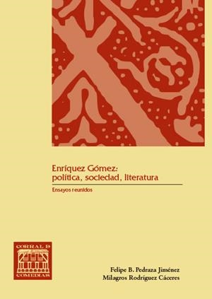 ENRÍQUEZ GÓMEZ: POLÍTICA, SOCIEDAD, LITERATURA | 9788490444085 | PEDRAZA JIMÉNEZ, FELIPE BLAS / RODRÍGUEZ CÁCERES, MILAGROS