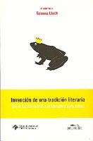 INVENCIÓN DE UNA TRADICIÓN LITERARIA (DE LA NARRATIVA ORAL A LA LITERATURA PARA NIÑOS) | 9788484275398 | LLUCH CRESPO, GEMMA