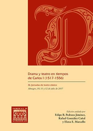 DRAMA Y TEATRO EN TIEMPOS DE CARLOS I (1517-1556) | 9788490443002 | XL JORNADAS DE TEATRO CLÁSICO DE ALMAGRO