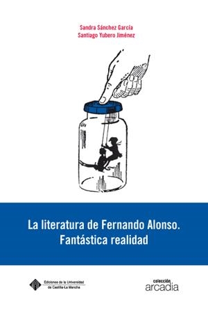 LITERATURA DE FERNANDO ALONSO, LA | 9788490440483 | SÁNCHEZ GARCÍA, SANDRA / YUBERO JIMÉNEZ, SANTIAGO